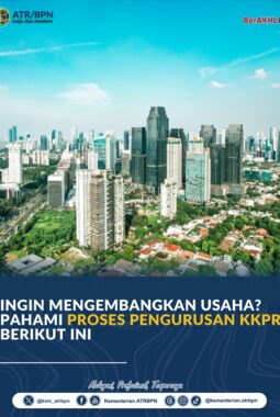 Ingin Mengembangkan Usaha? Pahami Proses Pengurusan KKPR Berikut Ini